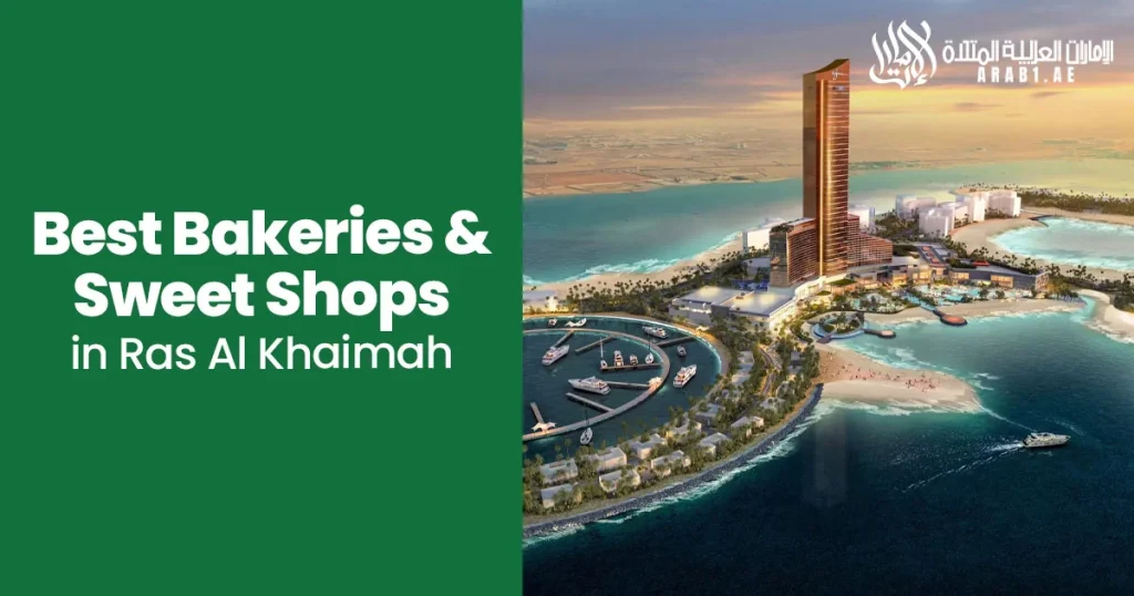 Best Bakeries & Sweet Shops in Ras Al Khaimah