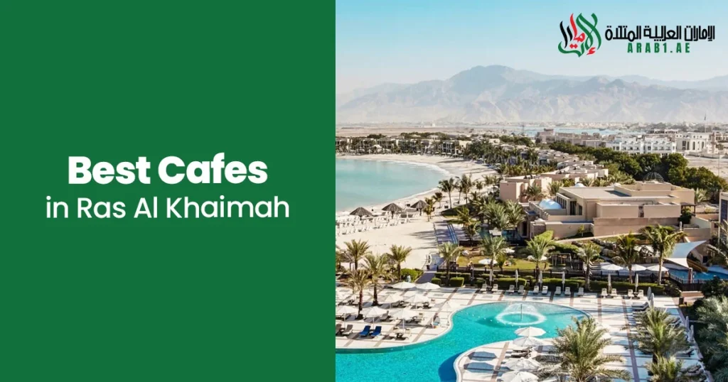Best Cafes in Ras Al Khaimah