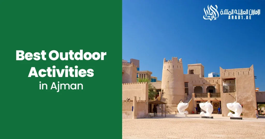 Best Outdoor Activities in Ajman