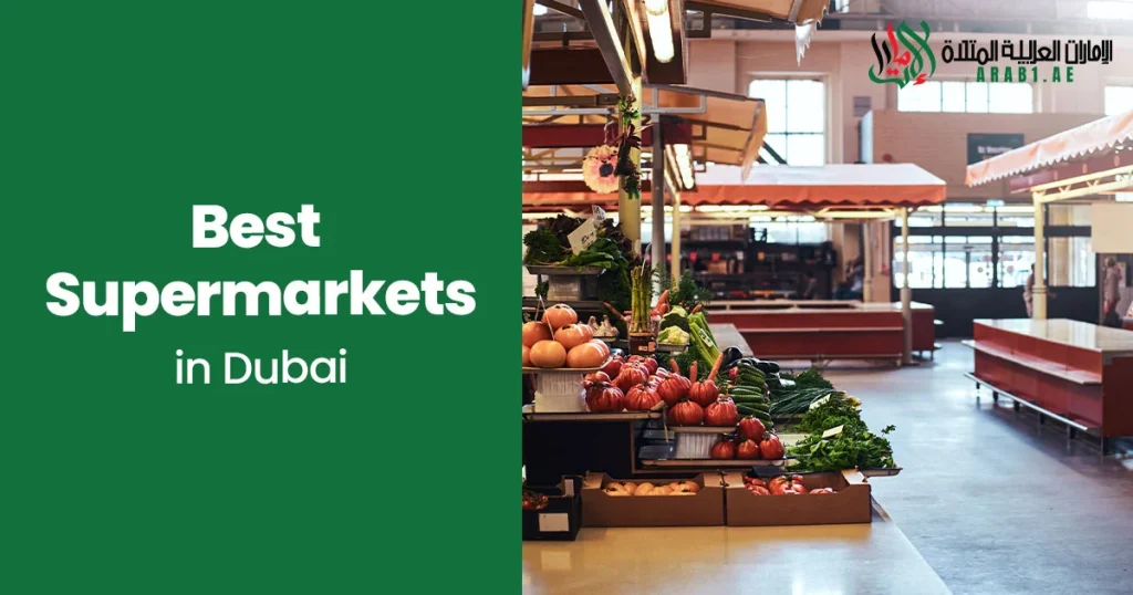 Best Supermarkets in Dubai