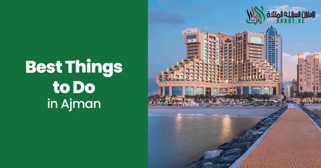 Best Things to Do in Ajman
