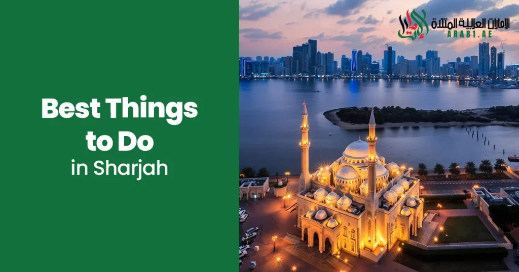 Best Things to Do in Sharjah