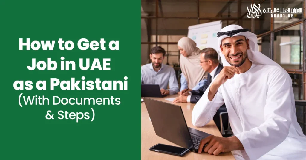 How to Get a Job in UAE as a Pakistani With Documents and Steps