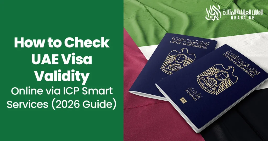 How to Check UAE Visa Validity Online via ICP Smart Services (2026 Guide)
